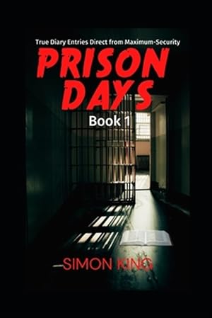 Seller image for Prison Days: True Diary Entries by a Maximum Security Prison Officer, June 2018 for sale by GreatBookPrices