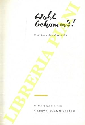 Image du vendeur pour Wohl bekomm's! Das Buch der Getrnke. mis en vente par Libreria Piani