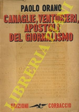 Bild des Verkufers fr Canaglie, venturieri, apostoli del giornalismo. zum Verkauf von Libreria Piani