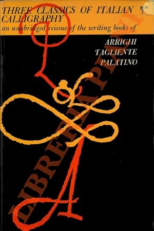 Three Classics of italian calligraphy. An Unabridged Reissue of the Writing Books of Arrighi, Tag...