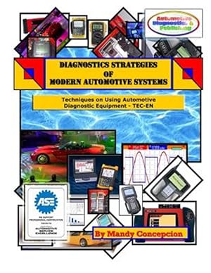 Bild des Verkufers fr Techniques on Using Automotive Diagnostic Equipment : Diagnostic Strategies of Modern Automotive Systems zum Verkauf von GreatBookPrices