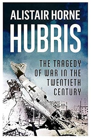 Seller image for Hubris: The Tragedy of War in the Twentieth Century for sale by WeBuyBooks