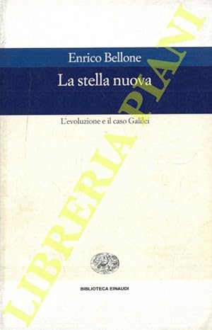 Bild des Verkufers fr La stella nuova. L'evoluzione e il caso Galilei. zum Verkauf von Libreria Piani