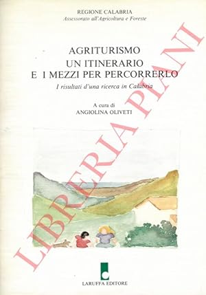 Agriturismo. Un itinerario e i mezzi per percorrerlo. I risultati d'una ricerca in Calabria.