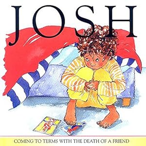 Bild des Verkufers fr Josh: Coming to Terms With the Death of a Friend zum Verkauf von WeBuyBooks