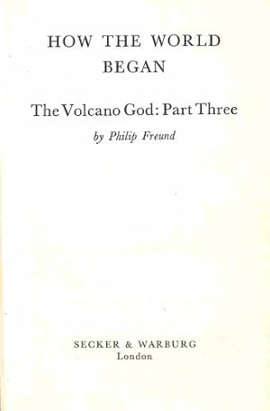 Bild des Verkufers fr How the World Began - The Volcano God: Part Three zum Verkauf von WeBuyBooks