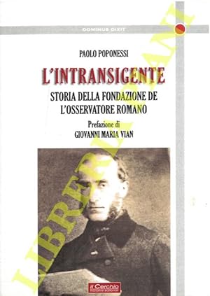 L'Intransigente. Storia delle Fondazione de "L'Osservatore Romano".