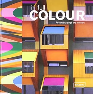 Imagen del vendedor de In Full Colour: Recent Buildings and Interiors a la venta por WeBuyBooks