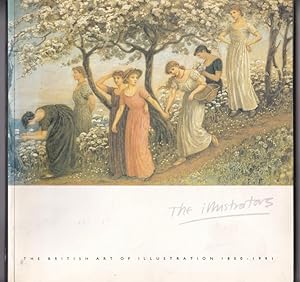 Seller image for The Illustrators: the British Art of Illustration 1800 - 1991 for sale by Broadwater Books