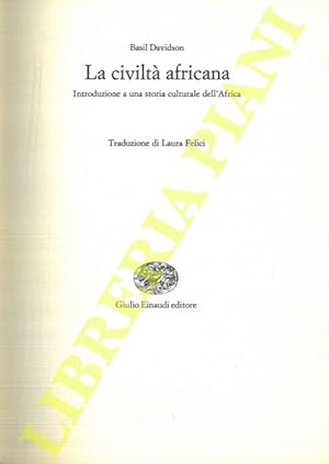 La civiltà africana. Introduzione a una storia culturale dell'Africa.