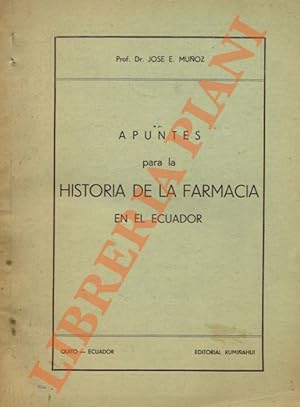 Apuntes para la Historia de la Farmacia en el Ecuador.