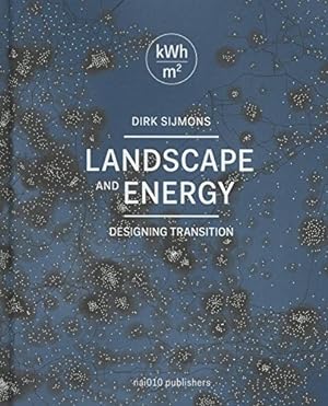 Seller image for Landscape and Energy: Designing Transition by Sijmons, Dirk [Hardcover ] for sale by booksXpress
