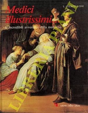 Seller image for Medici illustrissimi. Le incredibili avventure della medicina. for sale by Libreria Piani