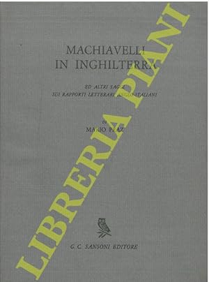 Machiavelli in Inghilterra ed altri saggi sui rapporti letterari anglo-americani.