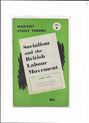 Seller image for Socialism and the British labour movement. Part two Democracy and liberty. The Communist Party. Marxist study themes ; no.8 for sale by Gwyn Tudur Davies