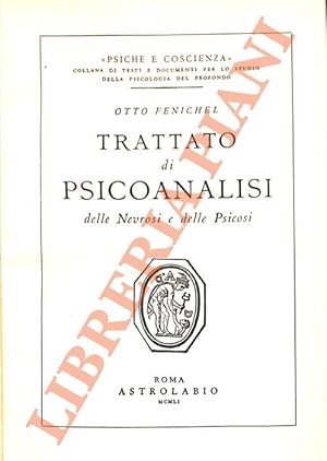 Trattato di psicoanalisi delle Nevrosi e delle Psicosi.