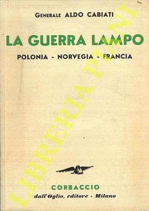 Bild des Verkufers fr La guerra lampo. Note e commenti sulle campagne di Polonia - Norvegia - Francia. zum Verkauf von Libreria Piani