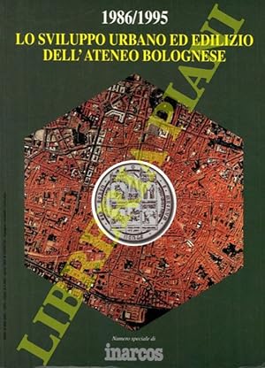 1986/1995. Lo sviluppo urbano ed edilizio dell'Ateneo bolognese.