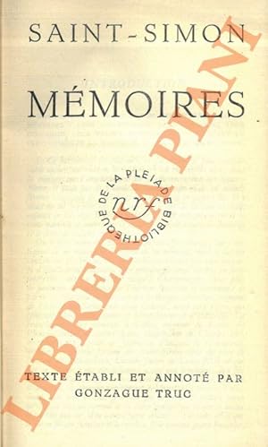 Mémoires. I. Texte établi et annoté par Gonzague Truc.