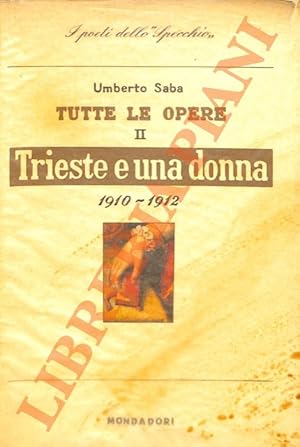 Bild des Verkufers fr Tutte le opere II. Trieste e una donna. 1910-1912. zum Verkauf von Libreria Piani