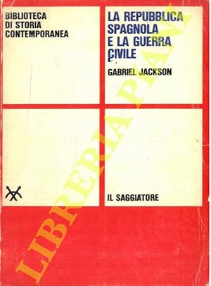 La repubblica spagnola e la guerra civile.