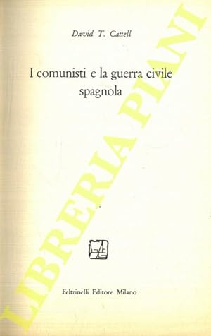 Imagen del vendedor de I comunisti e la guerra civile spagnola. a la venta por Libreria Piani