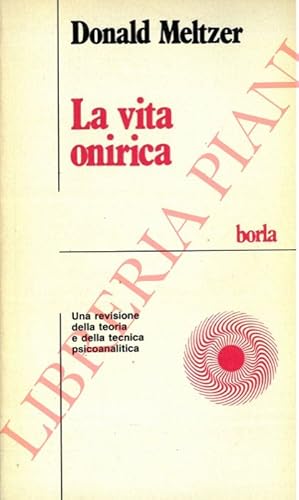 Bild des Verkufers fr La vita onirica. Una revisione della teoria e della tecnica psicoanalitica. zum Verkauf von Libreria Piani