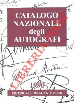 Catalogo nazionale degli autografi. Oltre 2000 nominativi di italiani illustri dal 1600 ai giorni...