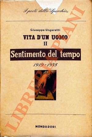 Bild des Verkufers fr Vita d'un uomo: poesie II. 1919-1935. Sentimento del tempo. zum Verkauf von Libreria Piani