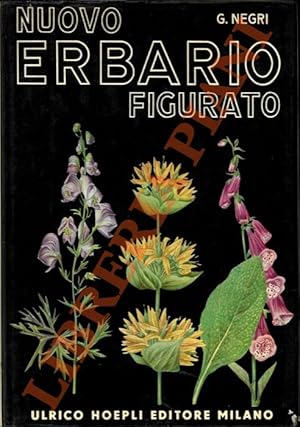 Erbario figurato. Descrizione e proprietà delle piante medicinali e velenose della flora italiana...