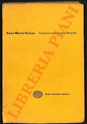 Seller image for Il mare non bagna Napoli. for sale by Libreria Piani