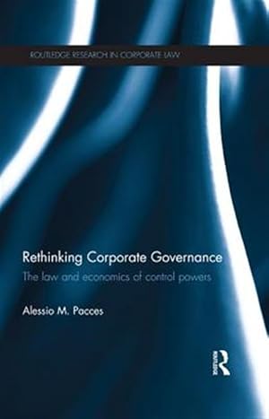 Seller image for Rethinking Corporate Governance : The Law and Economics of Control Powers for sale by GreatBookPrices