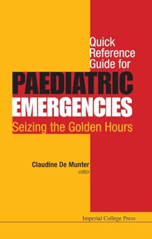 Seller image for Quick Reference Guide for Paediatric Emergencies : Seizing the Golden Hours for sale by GreatBookPrices