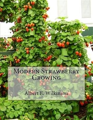 Image du vendeur pour Modern Strawberry Growing mis en vente par GreatBookPrices