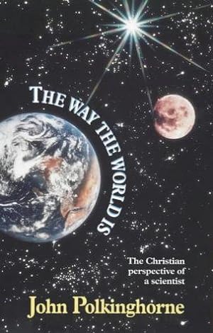 Seller image for The Way the World is: Christian Perspective of a Scientist for sale by WeBuyBooks