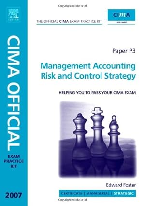 Bild des Verkufers fr CIMA Exam Practice Kit Management Accounting Risk and Control Strategy: 2007 Edition (CIMA Strategic Level 2008): Paper P3 zum Verkauf von WeBuyBooks