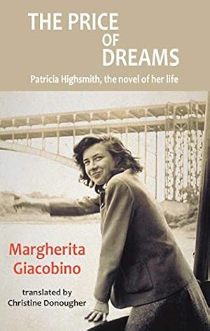 Seller image for The Price of Dreams (Dedalus Europe 2020): Patricia Highsmith, the Novel of Her Life: 1 for sale by WeBuyBooks