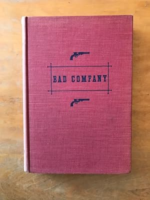 Seller image for Bad company : the story of California's legendary and actual stage-robbers, bandits, highwaymen and outlaws from the fifties to the eighties. for sale by Carothers and Carothers