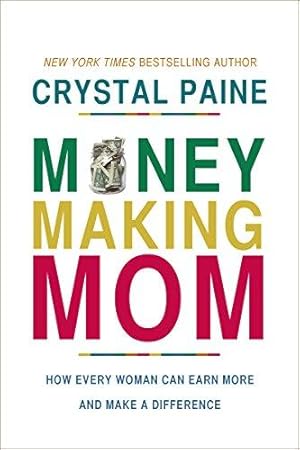 Bild des Verkufers fr MONEY-MAKING MOM: How Every Woman Can Earn More and Make a Difference zum Verkauf von WeBuyBooks