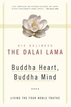 Bild des Verkufers fr Buddha Heart, Buddha Mind: Living the Four Noble Truths zum Verkauf von WeBuyBooks