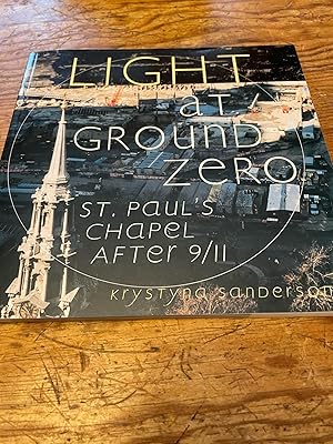 Bild des Verkufers fr Light at Ground Zero: St. Paul's Chapel After 9/11 zum Verkauf von Heroes Bookshop