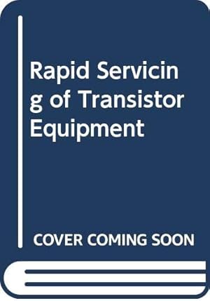 Bild des Verkufers fr Rapid Servicing of Transistor Equipment zum Verkauf von WeBuyBooks