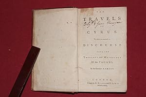 The travels of Cyrus. To which is annexed a discourse upon the theology and mythology of the pagans.