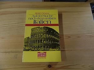 Bild des Verkufers fr Auf der Suche nach dem antiken Italien. [Aus d. Franz. bertr. von Bernard Andreae] / Bastei Lbbe ; 64012 : Geschichte zum Verkauf von Versandantiquariat Schfer