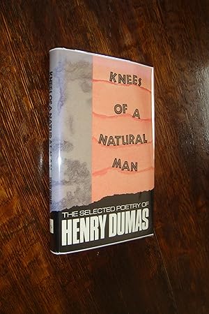 Imagen del vendedor de Knees of a Natural Man (first printing) an Anthology of Selected Poetry a la venta por Medium Rare Books