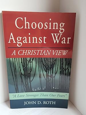 Seller image for Choosing Against War A Christian View for sale by Hammonds Antiques & Books