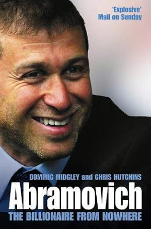 Image du vendeur pour Abramovich: The Billionaire from Nowhere mis en vente par WeBuyBooks