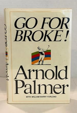 Immagine del venditore per Go For Broke! My Philosophy Of Winning Golf venduto da Reeve & Clarke Books (ABAC / ILAB)