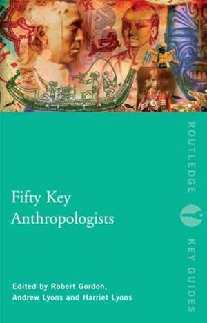 Imagen del vendedor de Fifty Key Anthropologists a la venta por GreatBookPricesUK