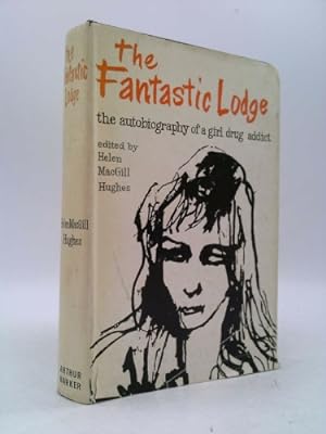 Seller image for The Fantastic Lodge: The Autobiography of a Girl Drug Addict for sale by ThriftBooksVintage